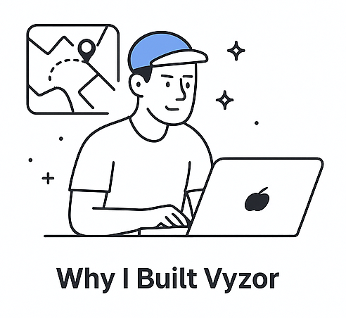 Why I Built Vyzor